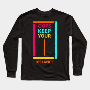 keep your distance Long Sleeve T-Shirt
